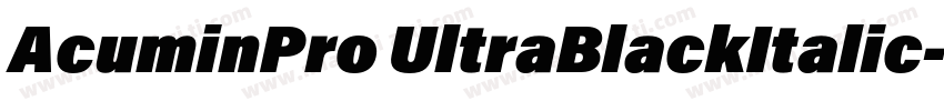 AcuminPro UltraBlackItalic字体转换